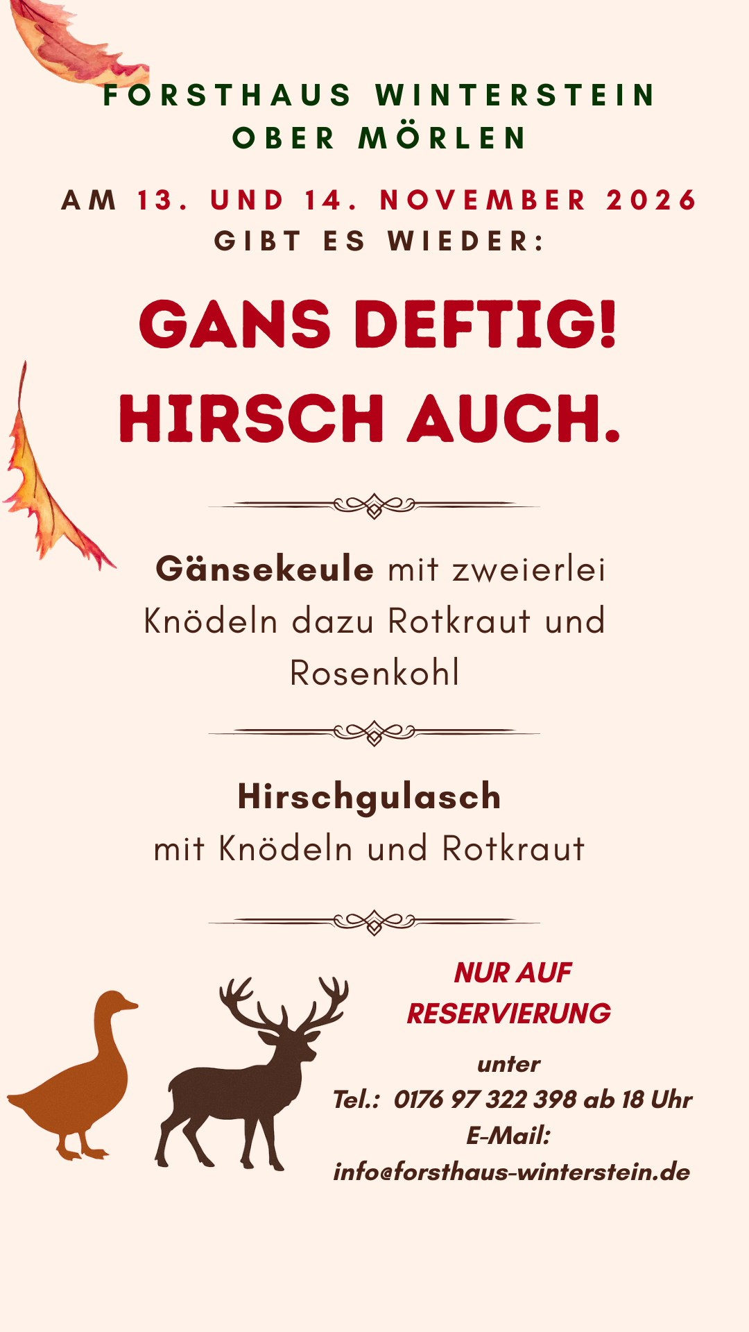 Veranstaltungsflyer: Gans deftig! Hirsch auch. am 13. und 14. November 2026. Gänsekeule mit zweierlei Knödeln, Rotkraut und Rosenkohl oder Hirschgulasch mit Knödeln und Rotkraut. Nur auf Reservierung unter 0176 97 322 398 ab 18 Uhr oder per E-Mail.